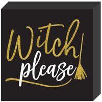 Witch Please - Standing Wooden Plaque